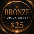 Bronze Quick Entries - $25