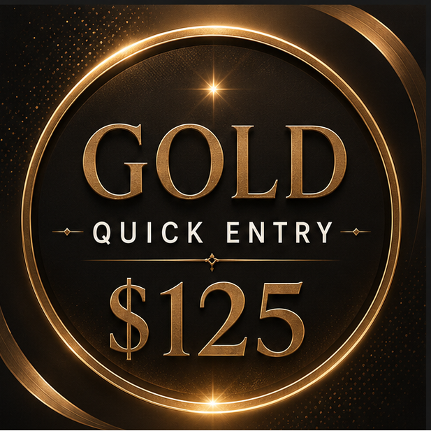 Gold Quick Entries - $125